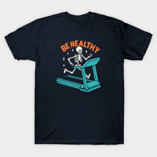 Be Healthy T-Shirt